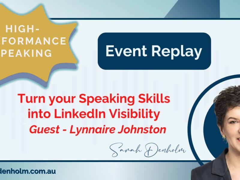 Turn Your Speaking Skills into LinkedIn Visibility - Sarah Denholm